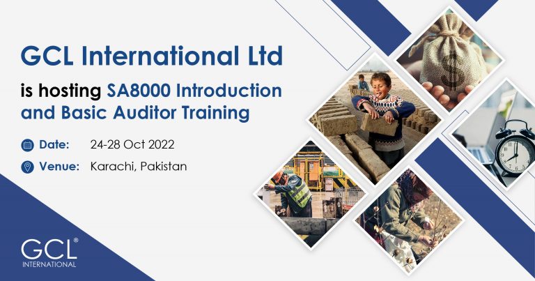 GCL International Ltd is hosting SA8000 Introduction and Basic Auditor Training in Karachi, Pakistan