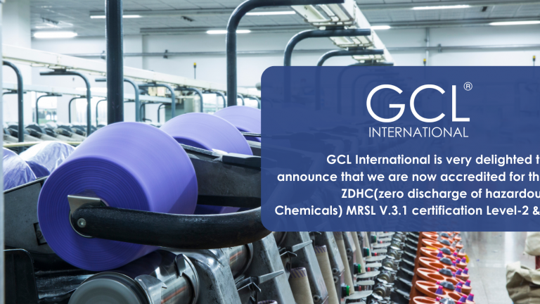 GCL is now accredited for the ZDHC (zero discharge of hazardous Chemicals) MRSL V.3.1 certification Level-2&3
